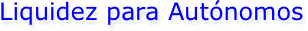 Liquidez para Autónomos