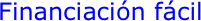 Financiación fácil