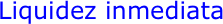 Liquidez inmediata
