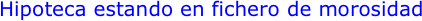Hipoteca estando en fichero de