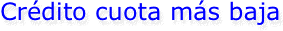 Crédito cuota más baja