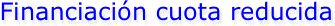 Financiación cuota reducida