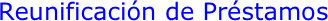 Reunificación de Préstamos
