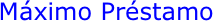 Máximo Préstamo