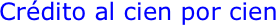 Crédito al cien por cien